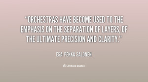 Orchestras have become used to the emphasis on the separation of ...