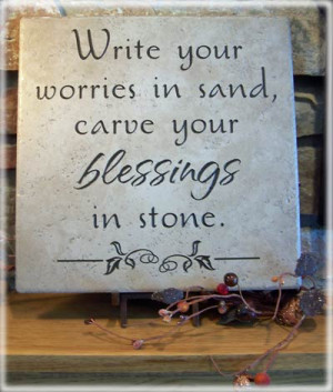 ... stone - Write your worries in sand carve your blessings in stone 21102