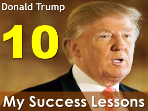 My 10 Success Lessons - Donald Trump