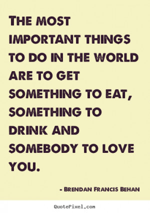 ... brendan francis behan more love quotes inspirational quotes