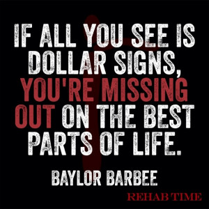 ... , you're missing out on the best parts of life- Baylor Barbee #quote
