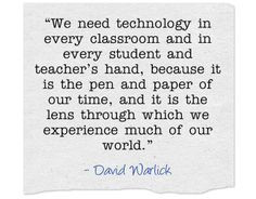 We need technology in every classroom and in every student and ...