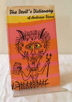 The Devil's Dictionary by Ambrose Bierce 1958 by AnachronismBooks, $45 ...