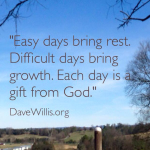 Dave Willis quote quotes each day is a gift from God