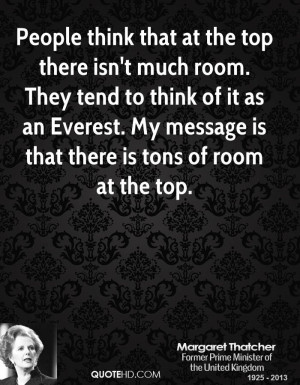 People think that at the top there isn't much room. They tend to think ...