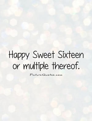 Happy Sweet 16 Birthday Quotes