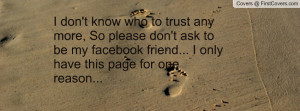 don't know who to trust any more , Pictures , so please don't ask to ...