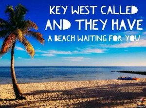 Key West..... Can't wait to stick my toes in the sand! Counting down ...