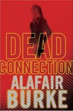 Dead Connections by Alafair Burke