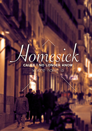 Homesick Quotes And Sayings Homesick. some days i just want to get on ...