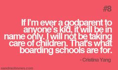 ... what boarding schools are for. Cristina Yang; Grey's Anatomy quotes