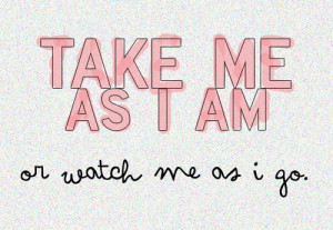 Take Me As I Am