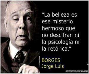 ... Jorge Luis Borges Quotes in Spanish along with our English translation