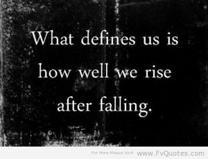 Quotes to Inspire and Brighten your Day - What defines us is how well ...