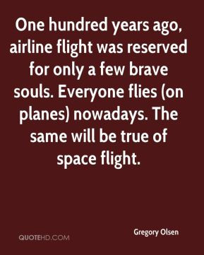 Gregory Olsen - One hundred years ago, airline flight was reserved for ...