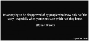 It's annoying to be disapproved of by people who know only half the ...
