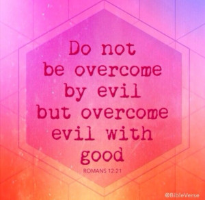 Good will overcome evil!
