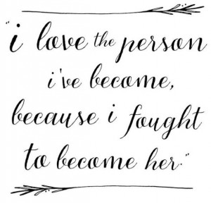 love the person i've become