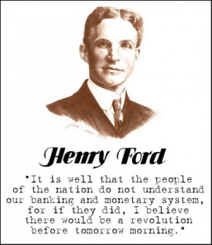Henry Ford Money and Banking Quote . . .