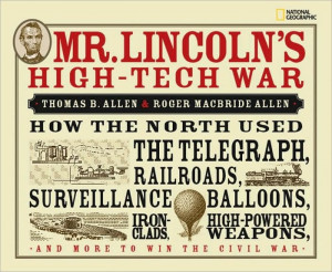 Mr. Lincoln's High-Tech War: How the North Used the Telegraph ...