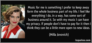 ... think they can be a little more open to new ideas. - Milla Jovovich