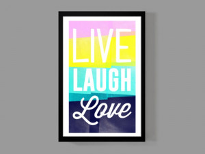 Art Prints Live Laugh Love - A Colorful Classic Quote Poster Print ...