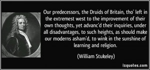 Our predecessors, the Druids of Britain, tho' left in the extremest ...