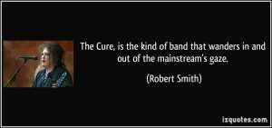 The Cure, is the kind of band that wanders in and out of the ...