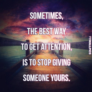 Stop Giving Attention Advice Quote Picture