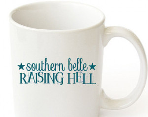 Southern belle Coffee Mug raising hell Southern Sayings for Girl ...