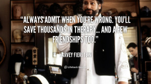 quote-Harvey-Fierstein-always-admit-when-youre-wrong-youll-save-124459 ...