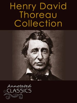 Henry David Thoreau: Collection of 85 Works with analysis and ...