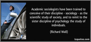 Academic sociologists have been trained to conceive of their ...