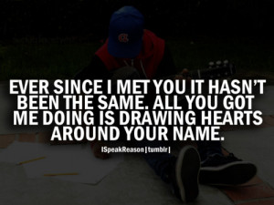 Ever Since I Met You It Hasn’t Been the same ~ Friendship Quote