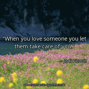 when-you-love-someone-you-let-them-take-care-of-you_403x403_12135.jpg