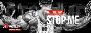 Nothing Can Stop Me Bodybuilding FB Covers Pictures Free Download