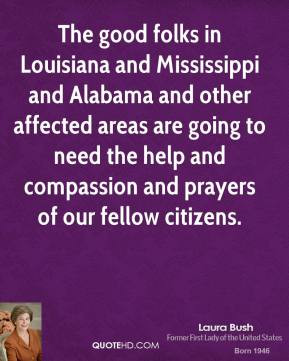 The good folks in Louisiana and Mississippi and Alabama and other ...