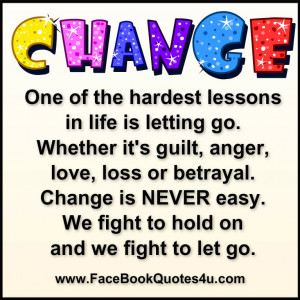 change one of the hardest lessons in life is letting go whether it s ...