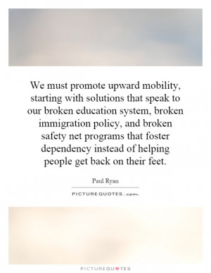 We must promote upward mobility, starting with solutions that speak to ...