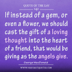 Friendship quotes, quote of the day, loving thought into the heart of ...