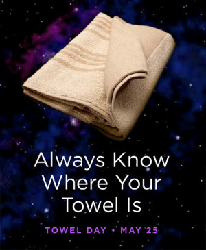 Wait! What? You’re not celebrating Towel Day!