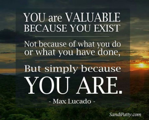 You are valuable