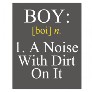 Boy - A Noise With Dirt On It - 11x14 Quote Print - Modern Nursery ...