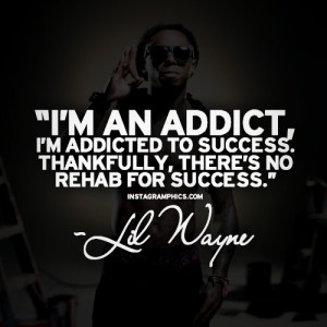 Im Addicted To Success Lil Wayne Quote Graphic