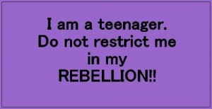 Teen Rebellion Quotes