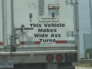 This vehicle makes 'wide ass turns'!!! LOL ALL trucks ought to have ...