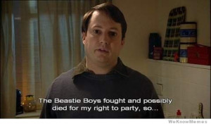 The Beastie Boys fought and possibly died for my right to party, so ...