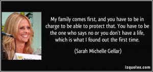 My family comes first, and you have to be in charge to be able to ...