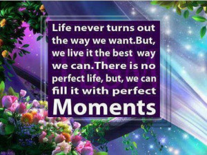 Always Fill Life With Perfect Moments!!