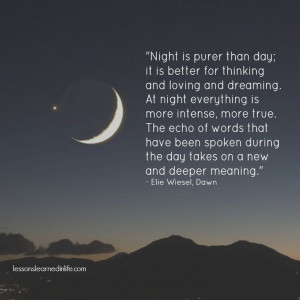 Night is better for thinking and loving.